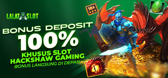 BONUS DEPOSIT 100% KHUSUS SLOT HACKSHAW GAMING