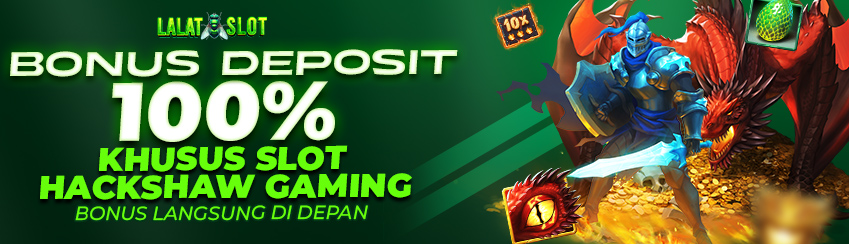 BONUS DEPOSIT 100% KHUSUS SLOT HACKSHAW GAMING